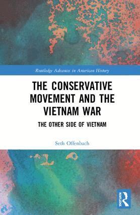 Seth Offenbach - Conservative Movement and the Vietnam War, Inbunden