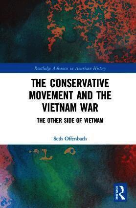 Seth Offenbach - Conservative Movement and the Vietnam War, Inbunden