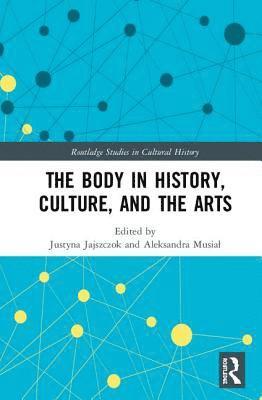 bokomslag The Body in History, Culture, and the Arts