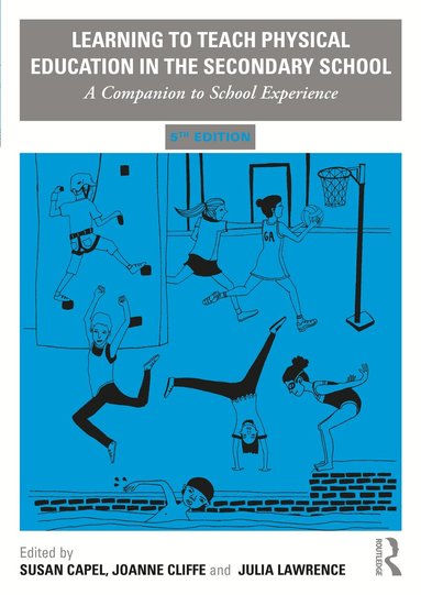 Susan Capel, Joanne Cliffe, Julia Lawrence - Learning to Teach Physical Education in the Secondary School, Häftad
