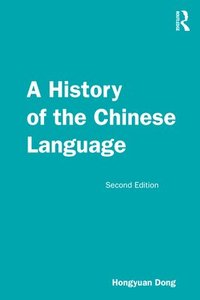 bokomslag A History of the Chinese Language