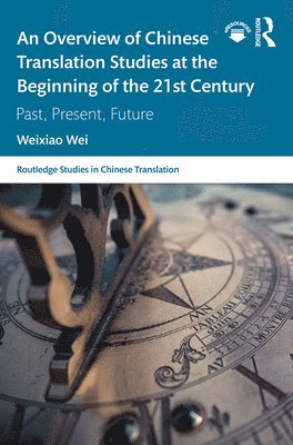 bokomslag An Overview of Chinese Translation Studies at the Beginning of the 21st Century