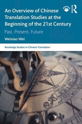 An Overview of Chinese Translation Studies at the Beginning of the 21st Century 1