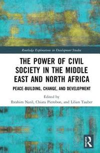 bokomslag The Power of Civil Society in the Middle East and North Africa