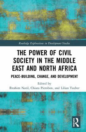 Ibrahim Natil, Chiara Pierobon, Lilian Tauber - Power of Civil Society in the Middle East and North Africa, Inbunden