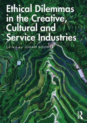 Johan Bouwer, The Netherlands) Bouwer, Johan (NHTV Breda University of Applied Sciences - Ethical Dilemmas in the Creative, Cultural and Service Industries, Häftad