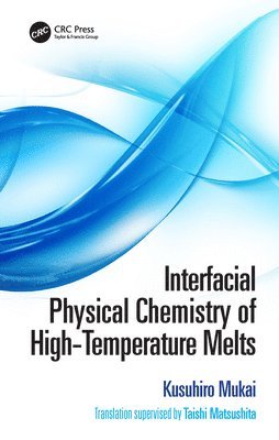 bokomslag Interfacial Physical Chemistry of High-Temperature Melts