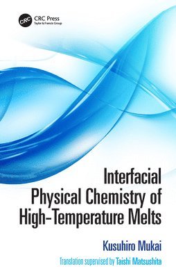 Interfacial Physical Chemistry of High-Temperature Melts 1