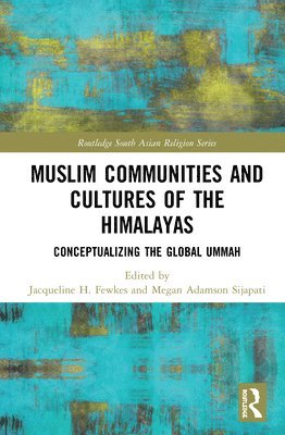 bokomslag Muslim Communities and Cultures of the Himalayas