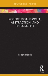 bokomslag Robert Motherwell, Abstraction, and Philosophy