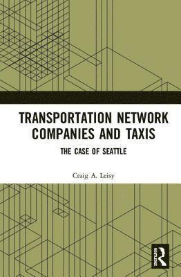 Craig A. Leisy - Transportation Network Companies and Taxis, Inbunden