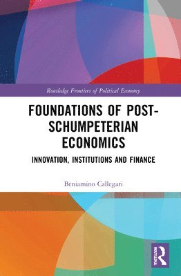 bokomslag Foundations of Post-Schumpeterian Economics
