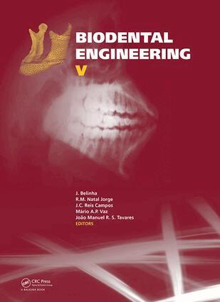 Jorge Belinha, R.M. Natal Jorge, J.C. Reis Campos, Mário A.P. Vaz, João Manuel R.S. Tavares - Biodental Engineering V, Inbunden