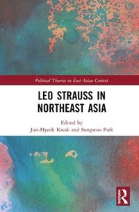 bokomslag Leo Strauss in Northeast Asia