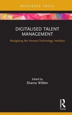 Sharna Wiblen, Australia) Wiblen, Sharna (University of Wollongong - Digitalised Talent Management, Inbunden