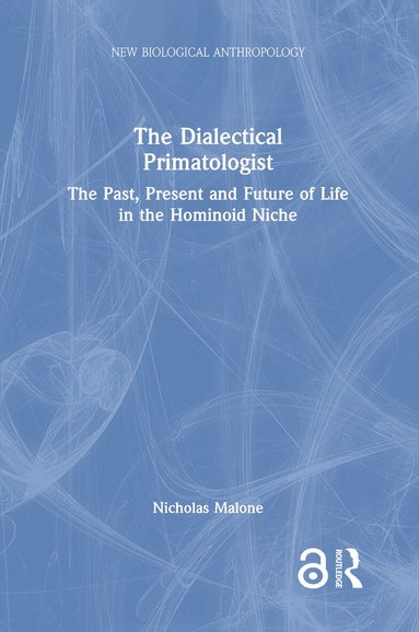 Nicholas Malone - Dialectical Primatologist, Inbunden