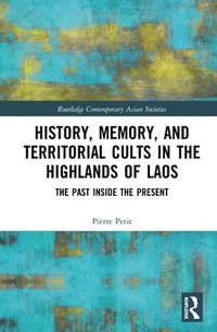 bokomslag History, Memory, and Territorial Cults in the Highlands of Laos