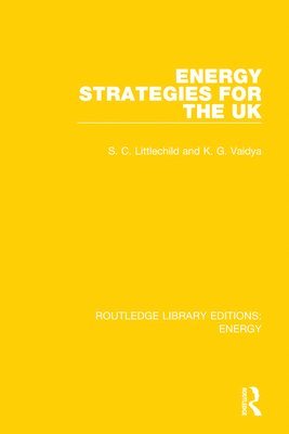 S. C. Littlechild, K. G. Vaidya, UK) Littlechild, S. C. (University of Cambridge, UK) Vaidya, K. G. (Aston University, Stephen Littlechild, Kirit Vaidya - Energy Strategies for the UK, Häftad