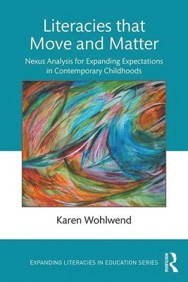 Karen Wohlwend - Literacies that Move and Matter, Häftad