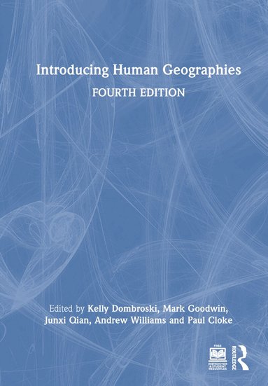 Kelly Dombroski, Mark Goodwin, Junxi Qian, Andrew Williams, Paul Cloke - Introducing Human Geographies, Inbunden