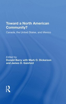 Donald Barry - Toward A North American Community?, Inbunden
