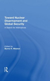 bokomslag Toward Nuclear Disarmament And Global Security
