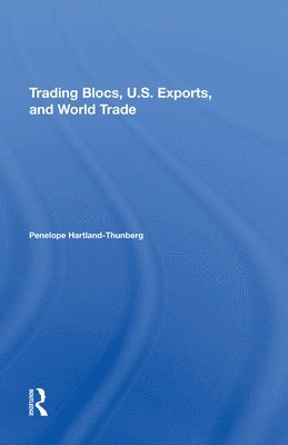 Trading Blocs, U.s. Exports, And World Trade 1