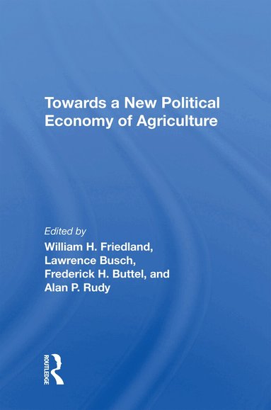 William H Friedland - Towards A New Political Economy Of Agriculture, Inbunden