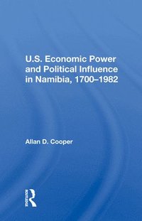 bokomslag U.S. Economic Power And Political Influence In Namibia, 1700-1982