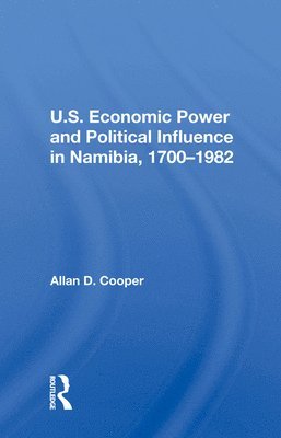 bokomslag U.S. Economic Power And Political Influence In Namibia, 1700-1982