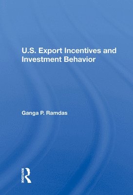 bokomslag U.S. Export Incentives And Investment Behavior