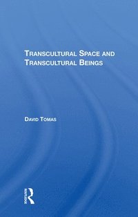 bokomslag Transcultural Space And Transcultural Beings