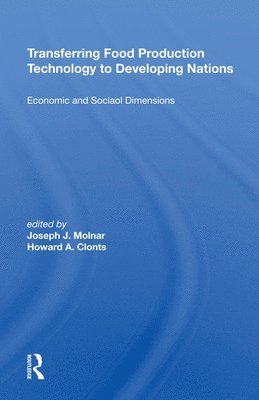 Joseph J Molnar, Joseph J. Molnar - Transferring Food Production Technology To Developing Nations, Inbunden