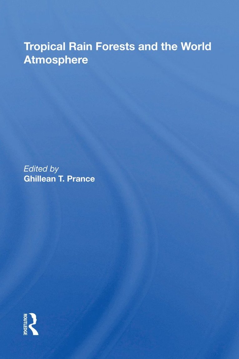 Tropical Rain Forests And The World Atmosphere