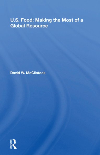 bokomslag U.S. Food: Making The Most Of A Global Resource