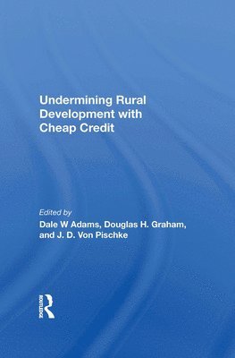 Undermining Rural Development With Cheap Credit 1