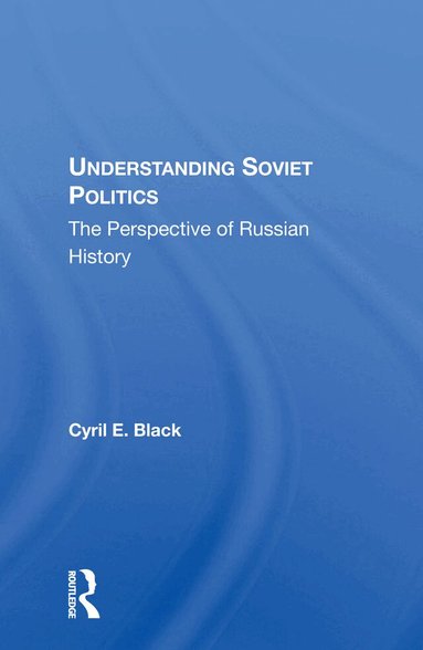 Cyril E. Black - Understanding Soviet Politics, Inbunden