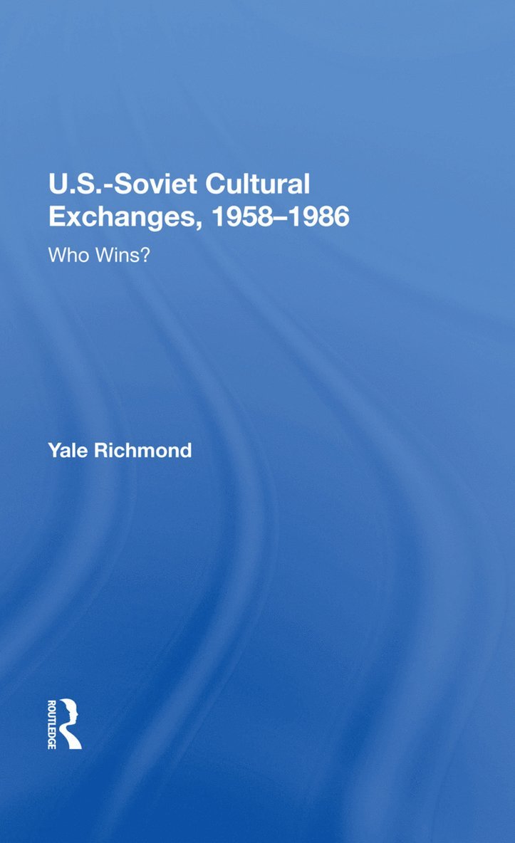 U.S.-Soviet Cultural Exchanges, 1958-1986 1