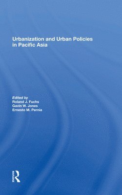Urbanization And Urban Policies In Pacific Asia 1