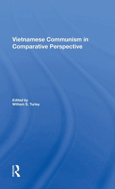 William S Turley - Vietnamese Communism In Comparative Perspective, Inbunden