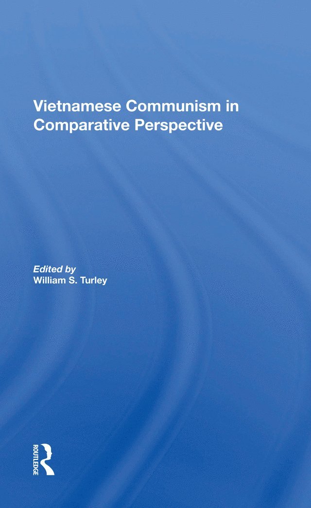 William S Turley, William S. Turley - Vietnamese Communism In Comparative Perspective, Inbunden