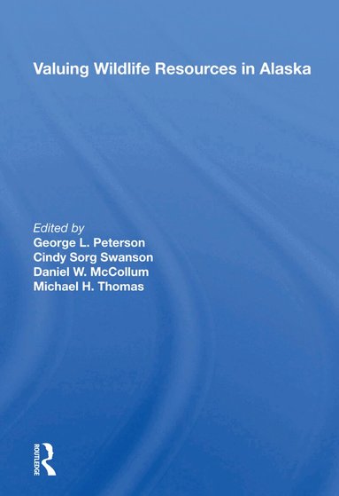 George Peterson - Valuing Wildlife Resources In Alaska, Inbunden