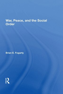 War, Peace, And The Social Order