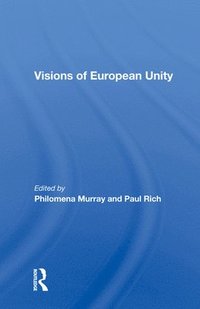 bokomslag Visions Of European Unity