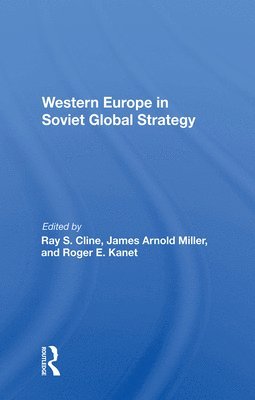 Ray S. Cline - Western Europe In Soviet Global Strategy, Inbunden