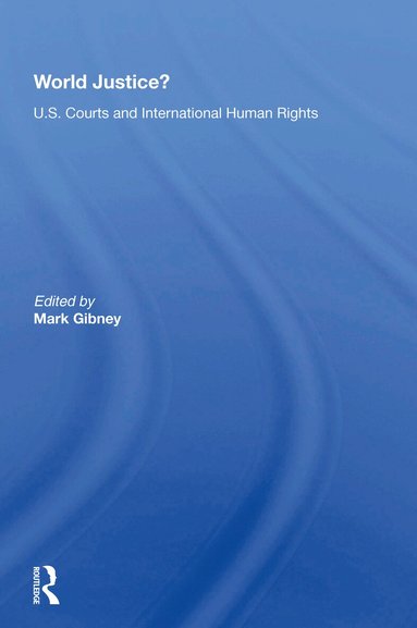 Mark Gibney - World Justice?, Inbunden