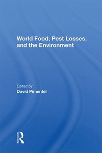 bokomslag World Food, Pest Losses, And The Environment