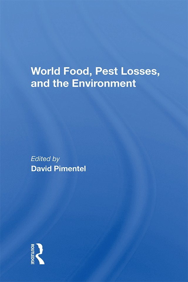David Pimentel, Ph.D. Pimentel, David - World Food, Pest Losses, And The Environment, Inbunden
