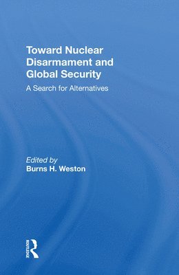 Toward Nuclear Disarmament And Global Security 1