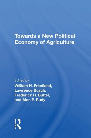 William H Friedland - Towards A New Political Economy Of Agriculture, Häftad